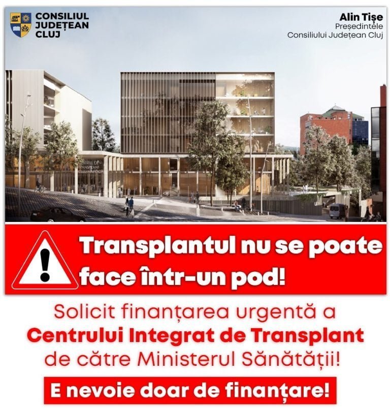 Președintele CJ Cluj, Alin Tișe: Finanțați urgent Centrul Integrat de Transplant de la Cluj! Pacienții au nevoie să fie transplantați în siguranță!